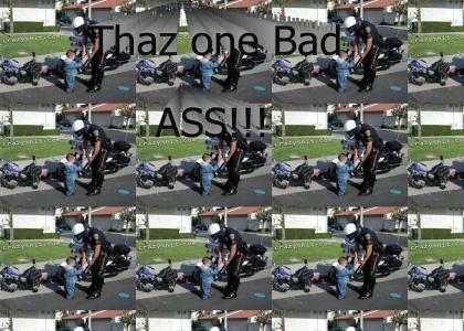 Thaz one Bad Ass KID!