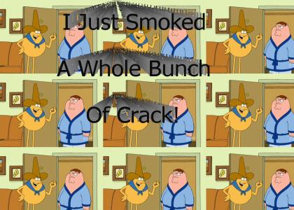I Just Smoke A Whole Bunch Of Crack