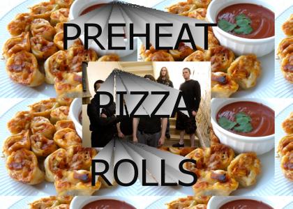 PRE-HEAT PIZZA ROLLS