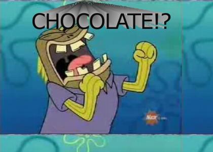 CHOCOLATE!?