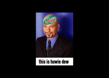this is howie dew