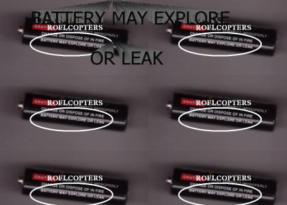 BATTERY MAY EXPLORE OR LEAK