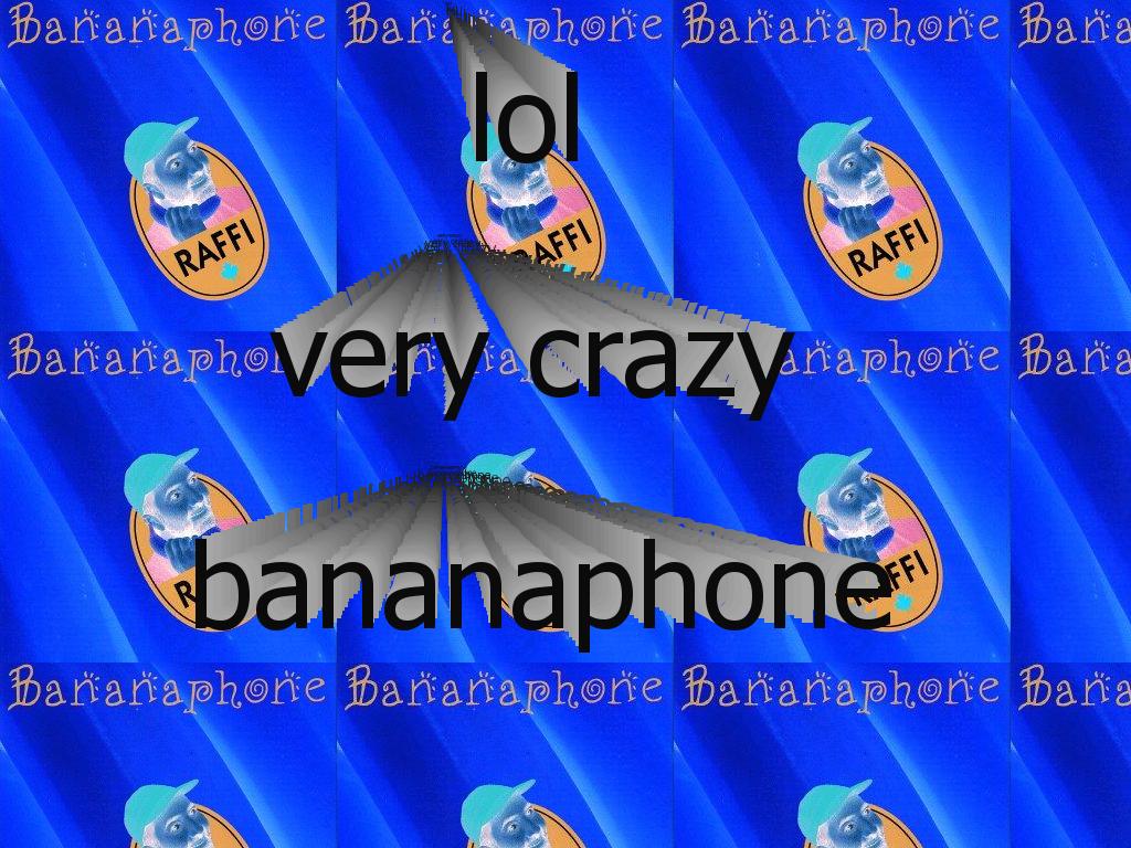 lolcrazybananaphone2