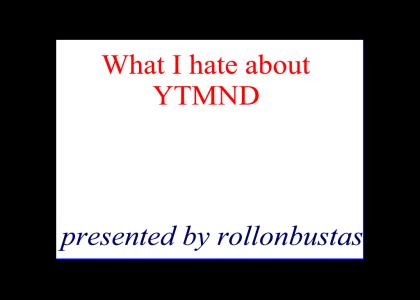What I hate About YTMND