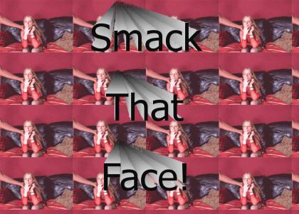 Smack That Face!