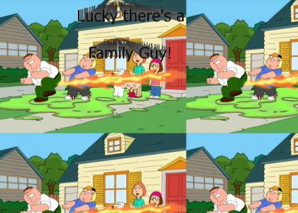 Lucky there's a Family Guy!