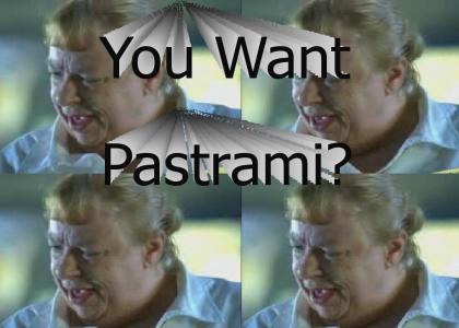 You Want Pastrami?