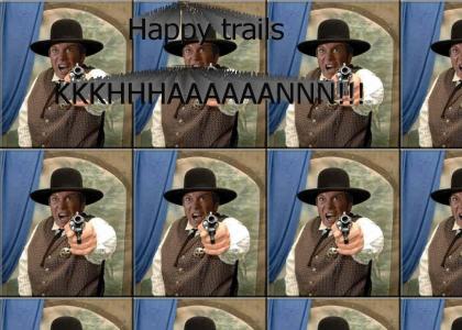 Happy Trails KHAN