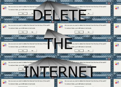 DELETE THE INTERENTS!