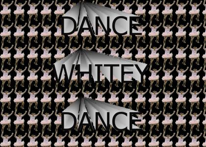 dance, whitey, dance