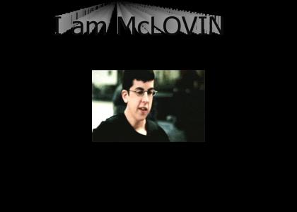 I am McLOVIN (refresh)