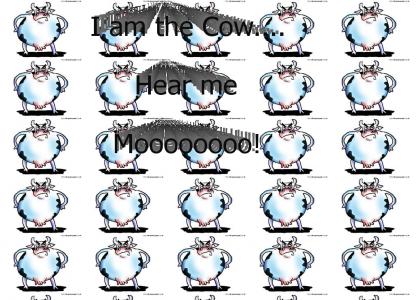 I am the Cow...