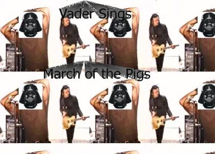 Vader Sings March of the Pigs