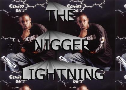 Nigger lightning