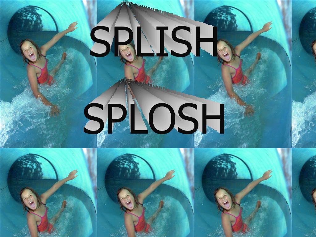 splishsplosh