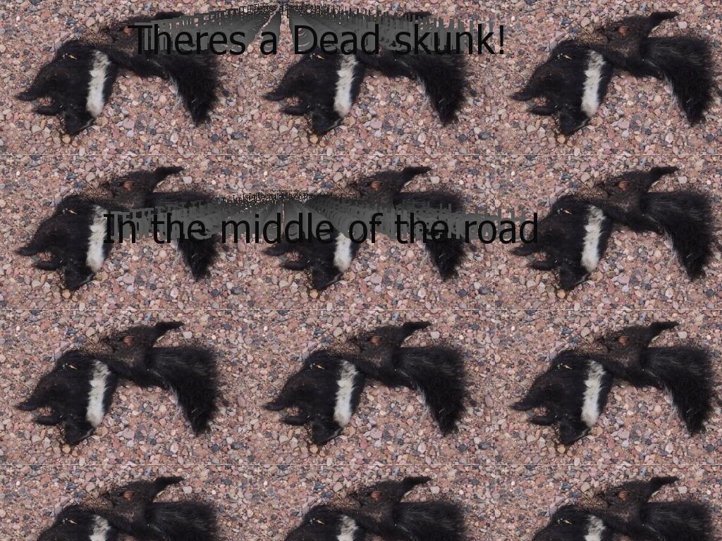 deadskunk