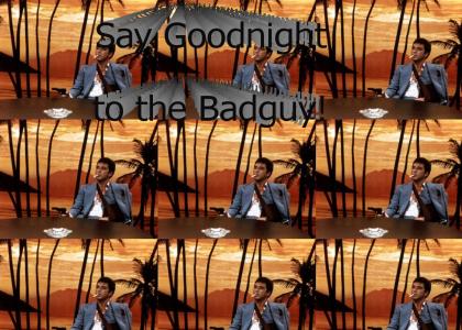Say Goodnight to the Bad Guy!