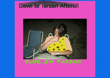 Tarzan Dave