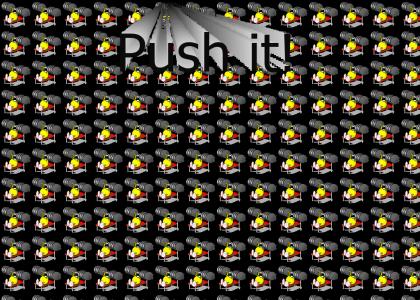 Push it