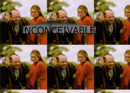 Inconceivable!