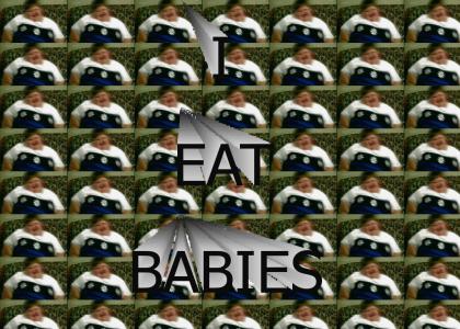 I EAT BABIES