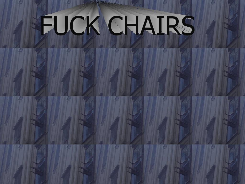 fuckchairsthesecond