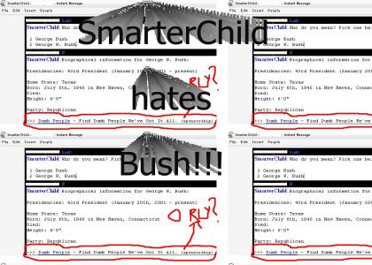 SmarterChild hates Bush!