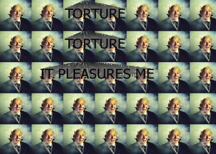Torture! Torture! It pleasures me!
