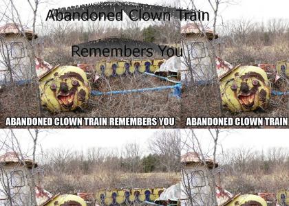 Clown Train Rememvers You