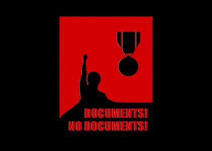 DOCUMENTS!  NO DOCUMENTS!
