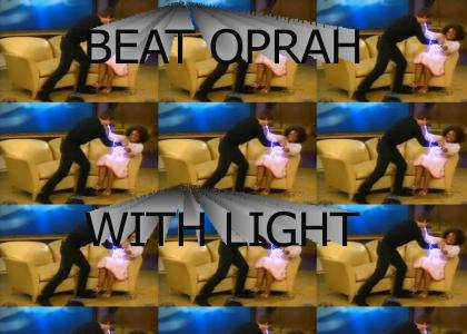 BEAT OPRAH WITH LIGHT