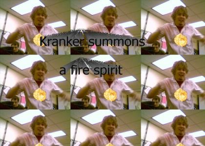 Kranker summons a fire spirit!@#