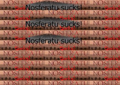 Nosferatu sucks