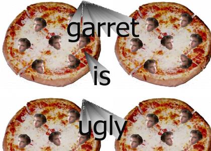 garret is ugly