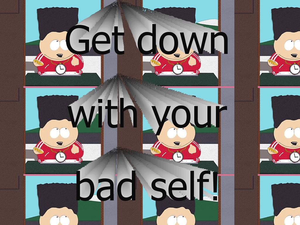 getdownwithyourbadself