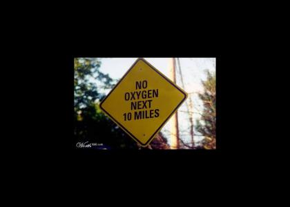 NO OXYGEN?!?!