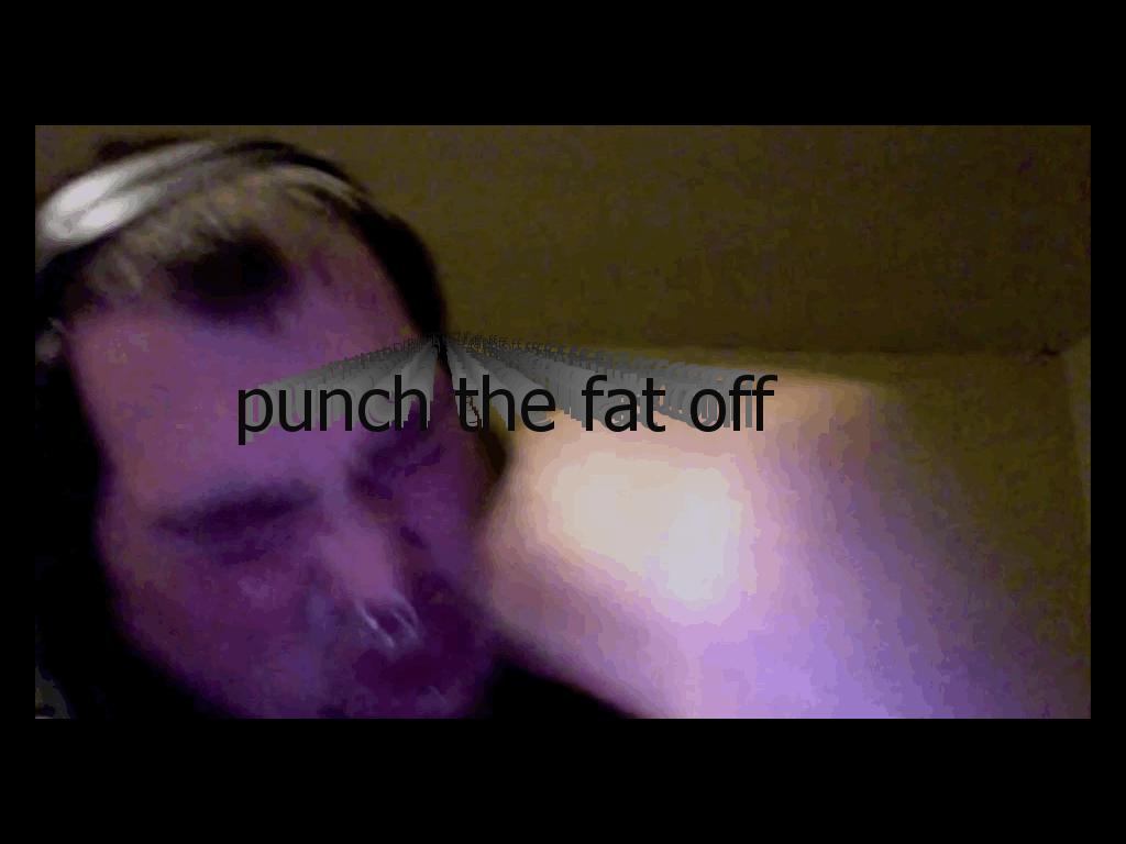 punchthefatoffattie