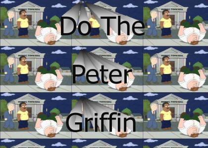 Do the Peter Griffin!