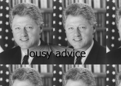 Bill Clinton gives  lousy advice.