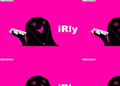 iRLY..?