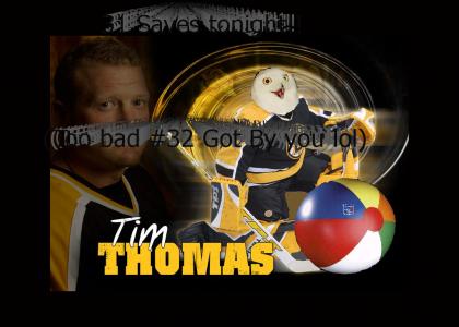 Tim Thomas Has One Weakness  (Theme Song)