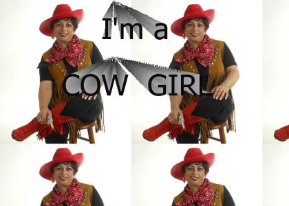 I'm a Cow Girl!!!