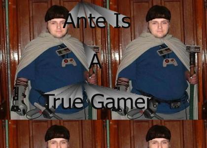 ante is a true gamer