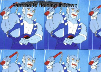 Panthro is Holding it Down