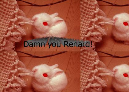 Damn you Renard