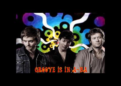 Groove is in A-HA
