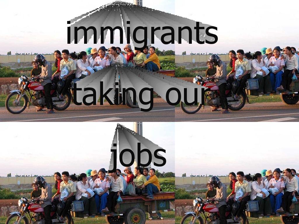 immigrantstakinourjobs