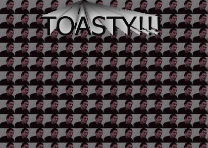 Toasty!