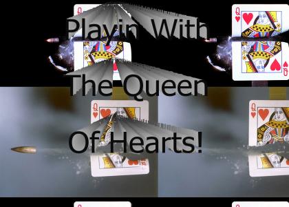 Lol, Queen of Hearts!