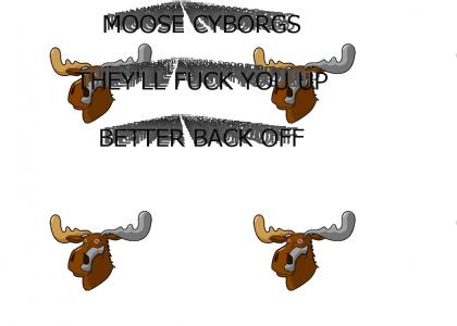 Moose Cyborgs